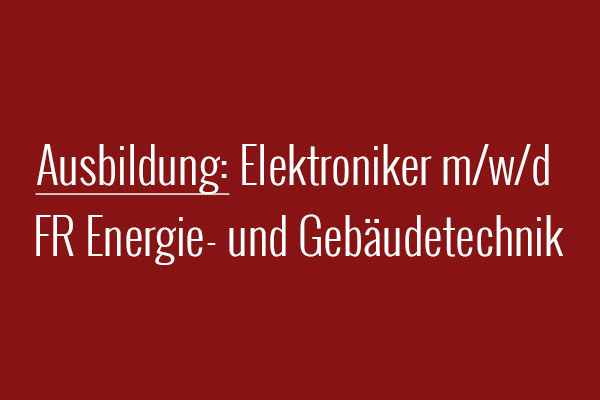 AusbildungElektroniker m/w/d FR Energie- und Gebäudetechnik